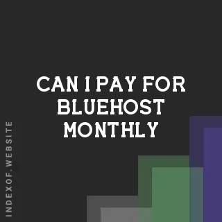 Can I pay for Bluehost monthly? Banners