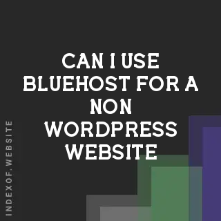 Can I use Bluehost for a non-WordPress website? Banners