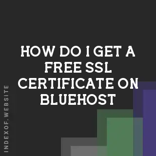 How do I get a free SSL certificate on Bluehost? Banners