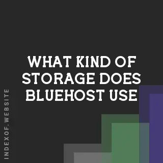 What kind of storage does Bluehost use? Banners