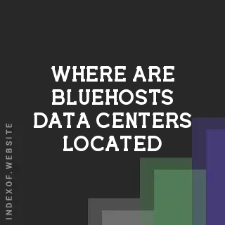 Where are Bluehost’s data centers located? Banners